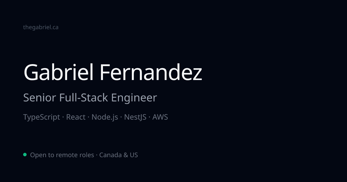 Gabriel Fernandez | Senior Full-Stack Engineer | React, Node.js, TypeScript